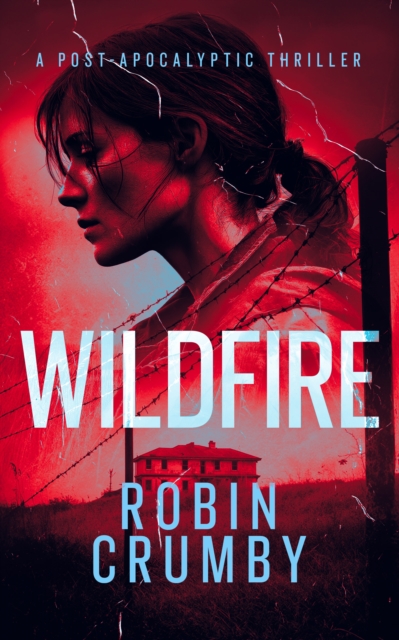 Wildfire: The Post-Pandemic Survival Thriller