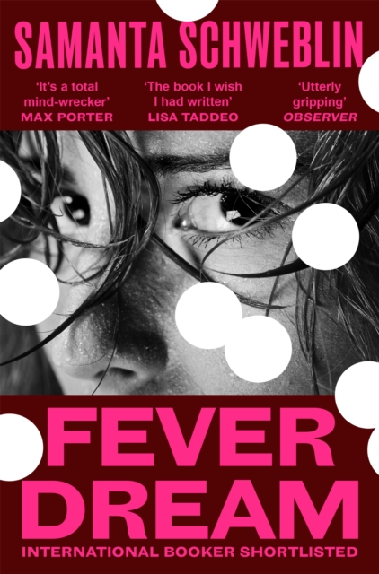 Fever Dream: The bone-chilling International Booker shortlisted novel