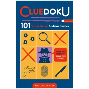Cluedoku: 101 Crime Scene Sudoku Puzzles for Daring Detectives