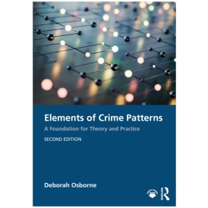 Elements of Crime Patterns: A Foundation for Theory and Practice