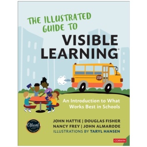 The Illustrated Guide to Visible Learning: An Introduction to What Works Best In Schools