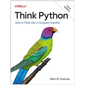 Think Python: How To Think Like a Computer Scientist