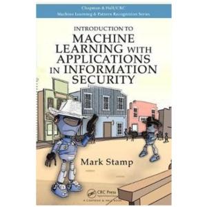 Introduction to Machine Learning with Applications in Information Security