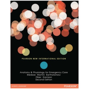 Anatomy & Physiology for Emergency Care: Pearson New International Edition
