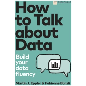 How to Talk about Data: Build your data fluency