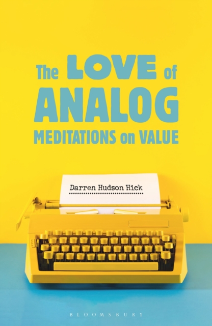 The Love of Analog: Meditations on Value