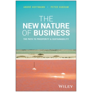 The New Nature of Business: The Path to Prosperity & Sustainability