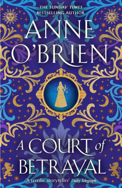A Court of Betrayal: The gripping historical novel from the Sunday Times bestselling author!