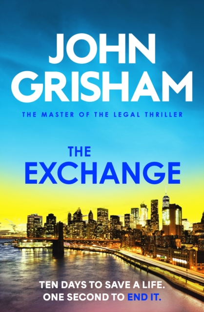 The Exchange: The gripping crime thriller from the number 1 Sunday Times bestselling author