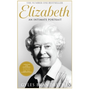 Elizabeth: An intimate portrait from the writer who knew her and her family for over fifty years