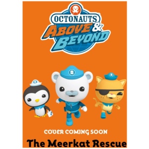 Octonauts Above & Beyond: The Meerkat Rescue