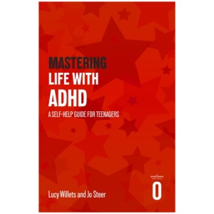 Mastering Life with ADHD: A Self-help Guide For Teenagers