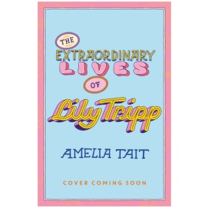 Lily Tripp: Diary of an Accidental Time Traveller: like Lottie Brooks meets Back to the Future! Waterstones Children's Book of the Month JUNE 2026