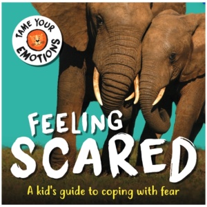 Tame Your Emotions: Feeling Scared