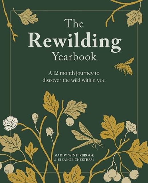 The Rewilding Yearbook: A 12-Month Journey to Discover the Wild within You