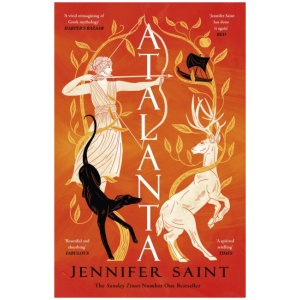 Atalanta: From the No. 1 Sunday Times bestselling author; in a world of heroes, meet Greek mythology’s fiercest heroine