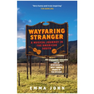 Wayfaring Stranger: A Musical Journey in the American South