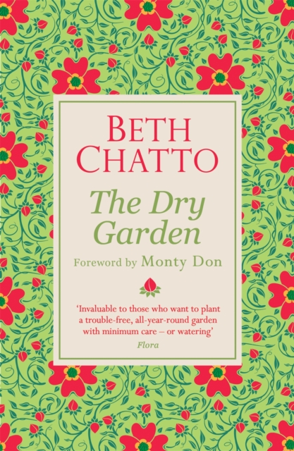 The Dry Garden: The definitive gardening book for minimum watering