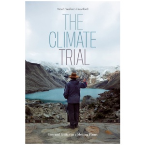 The Climate Trial: Law and Justice on a Melting Planet
