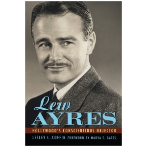Lew Ayres: Hollywood's Conscientious Objector