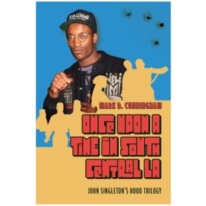 Once Upon a Time in South Central LA: John Singleton's Hood Trilogy
