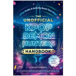 The Unofficial KPop Demon Hunters Handbook: A Fan Guide & Activity Book That Slays