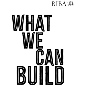 What We Can Build: Take a breathtaking journey through world architecture with the ultimate tour-guides: RIBA (Royal Institute of British Architects)