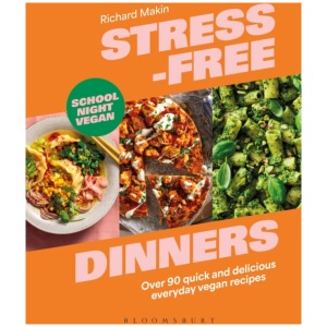 Stress-Free Dinners: Over 90 quick and delicious everyday vegan recipes