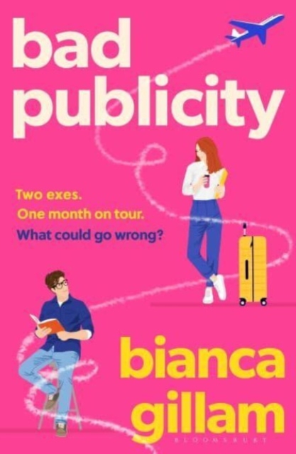 Bad Publicity: The irresistibly bookish enemies-to-lovers, second chance romance