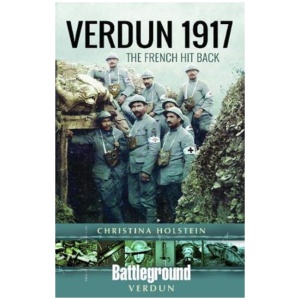 Verdun 1917: The French Hit Back