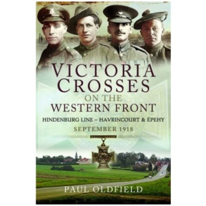 Victoria Crosses on the Western Front - Battles of the Hindenburg Line - Havrincourt and pehy: September 1918