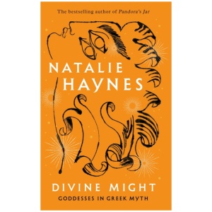 Divine Might: Goddesses in Greek Myth
