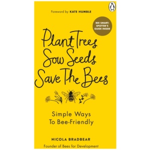 Plant Trees, Sow Seeds, Save The Bees: Simple ways to bee-friendly