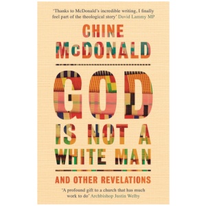 God Is Not a White Man: And Other Revelations