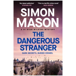 The Dangerous Stranger: the latest instalment in the pacy, Oxford-set DI Ryan Wilkins series