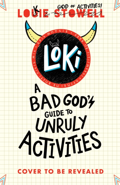 Loki: A Bad God's Guide to Unruly Activities: Tricks, pranks, puzzles and games from the Norse god of mischief inspired by the hilarious comics-style series for 7-11-year-olds