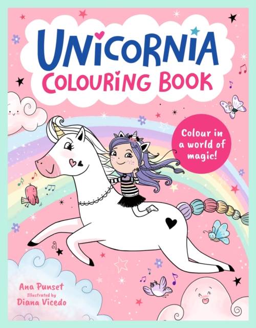 Unicornia Colouring Book: A unicorn-filled, magical colouring book for ages 5–8; a perfect gift or holiday activity book