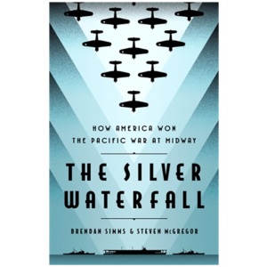 The Silver Waterfall: How America Won the War in the Pacific at Midway