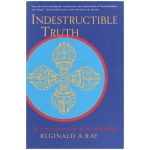 Indestructible Truth: The Living Spirituality of Tibetan Buddhism