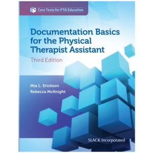 Documentation Basics for the Physical Therapist Assistant