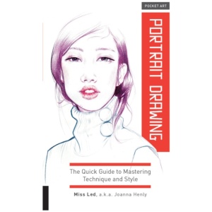 Pocket Art: Portrait Drawing: The Quick Guide to Mastering Technique and Style