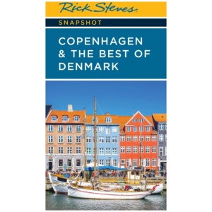 Rick Steves Snapshot Copenhagen & the Best of Denmark (Sixth Edition)