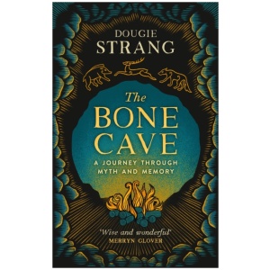 The Bone Cave: A Highland Journey through Myth and Memory