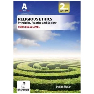 Religious Ethics for CCEA A Level: Foundations of Ethics; Medical and Global Ethics