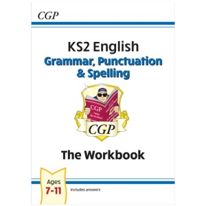 KS2 English: Grammar, Punctuation and Spelling Workbook - Ages 7-11