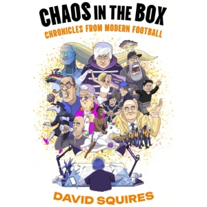 Chaos in the Box: Chronicles from Modern Football