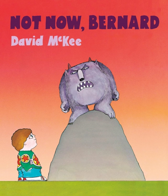 Not Now, Bernard: 45th Anniversary Special Edition with free audiobook read by Hugh Dennis!
