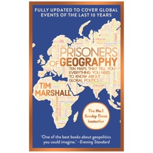 Prisoners of Geography: FULLY UPDATED NEW EDITION OF THE #1 SUNDAY TIMES BESTSELLER