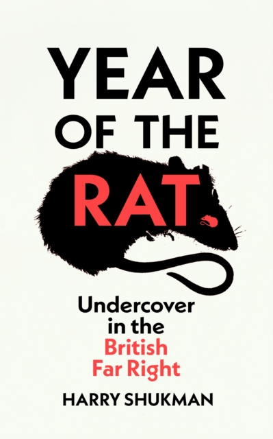 Year of the Rat: Undercover in the British Far Right