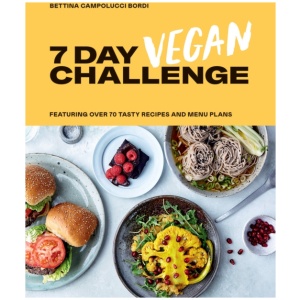 7 Day Vegan Challenge: Featuring Over 70 Tasty Recipes and Menu Plans